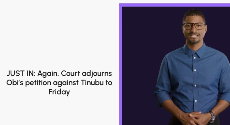 VIDEO: Again, Court adjourns Obi’s petition against Tinubu to Friday