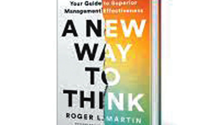 Review of Roger Martin’s A New Way to Think: Your Guide to Superior Management Effectiveness