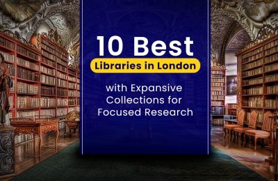 10 Best Libraries in London with Expansive Collections for Focused Research